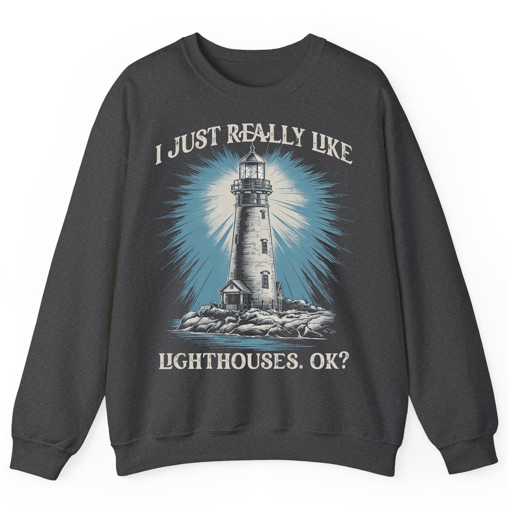 I Just Really Like Lighthouses, Ok? lighthouse Sweatshirt Dark Heather product mockup