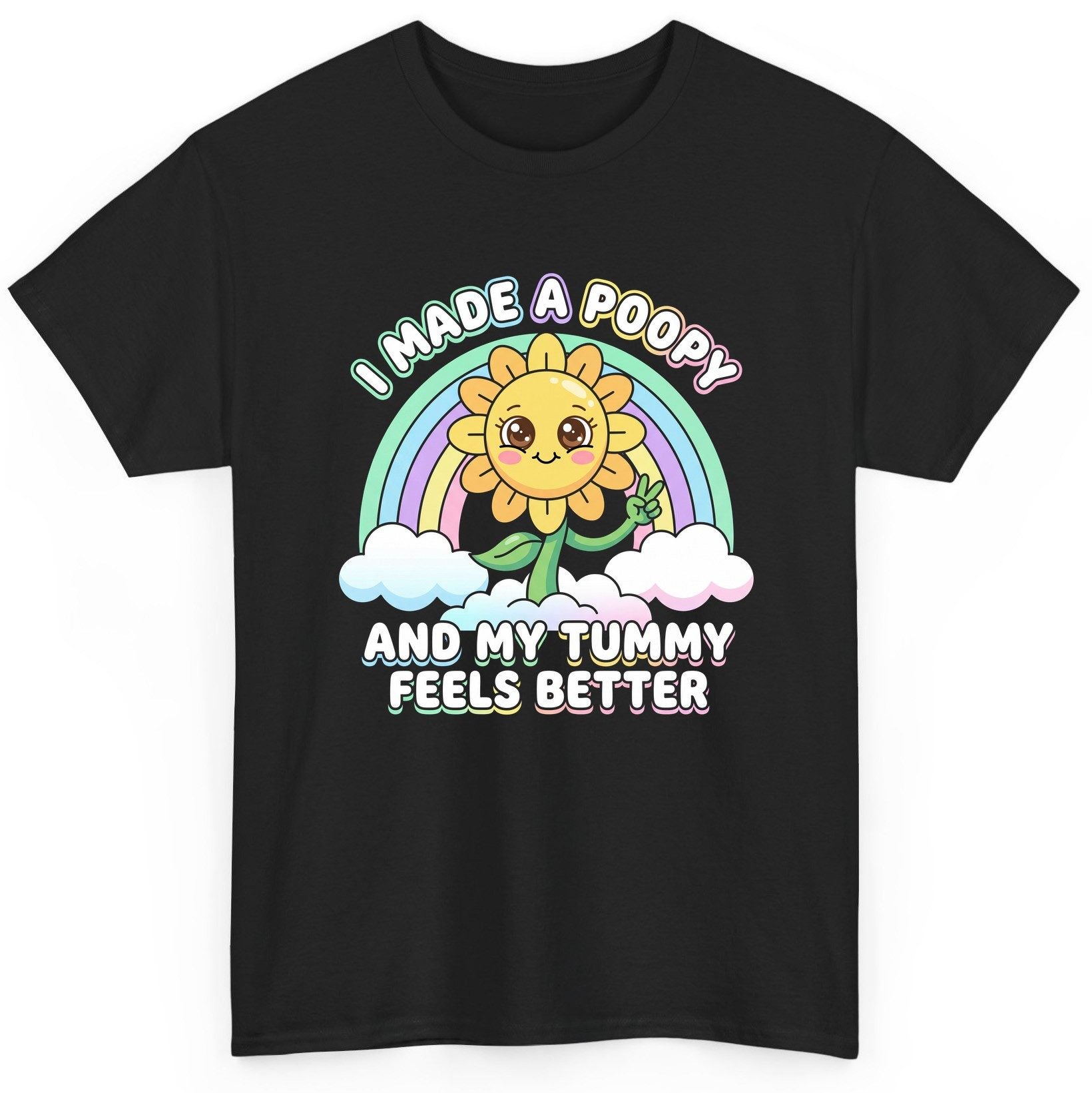 I Made a Poopy and My Tummy Feels Better kawaii sunflower T-Shirt Black product mockup