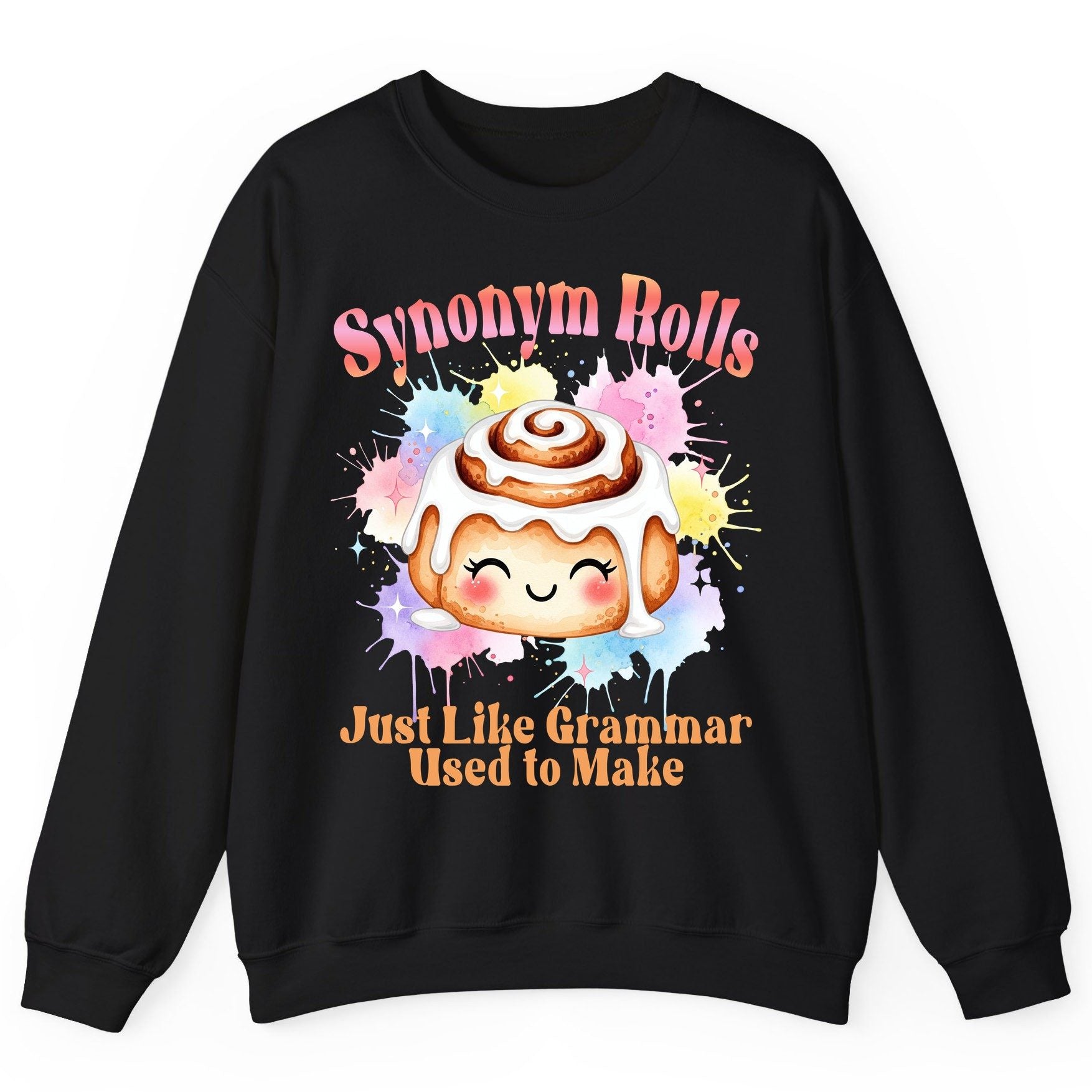Synonym Rolls Just Like Grammar Used to Make grammar pun Sweatshirt Black product mockup