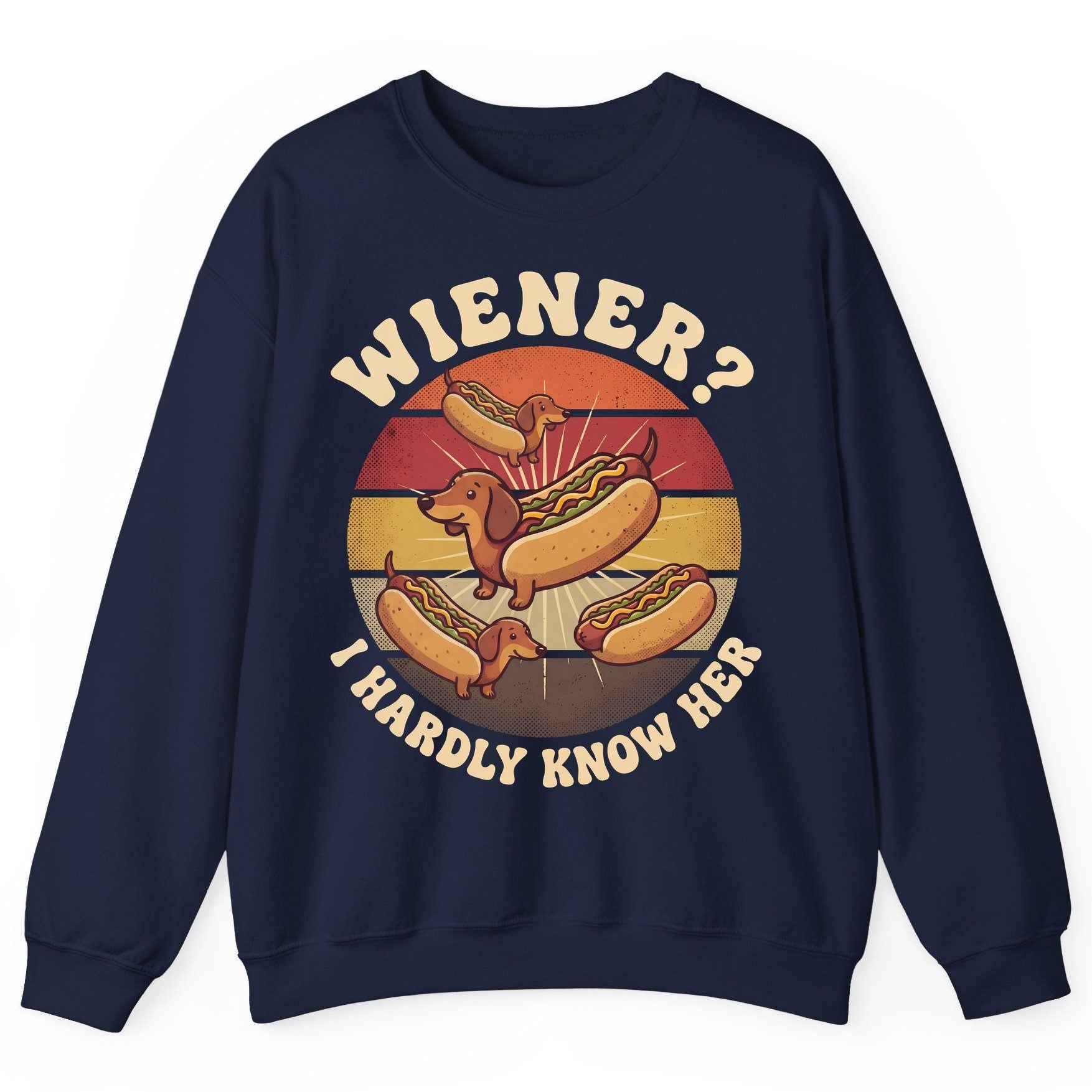 Wiener I Hardly Know Her dachshund Sweatshirt Navy product mockup