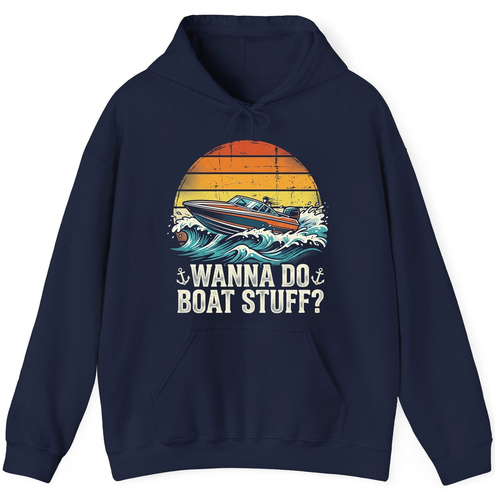 WANNA DO BOAT STUFF Funny Boating Hoodie - product mockup - Navy