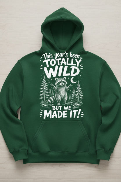 Totally Wild Year Raccoon Funny People a Sense of Humor Hoodie - product mockup - Forest Green