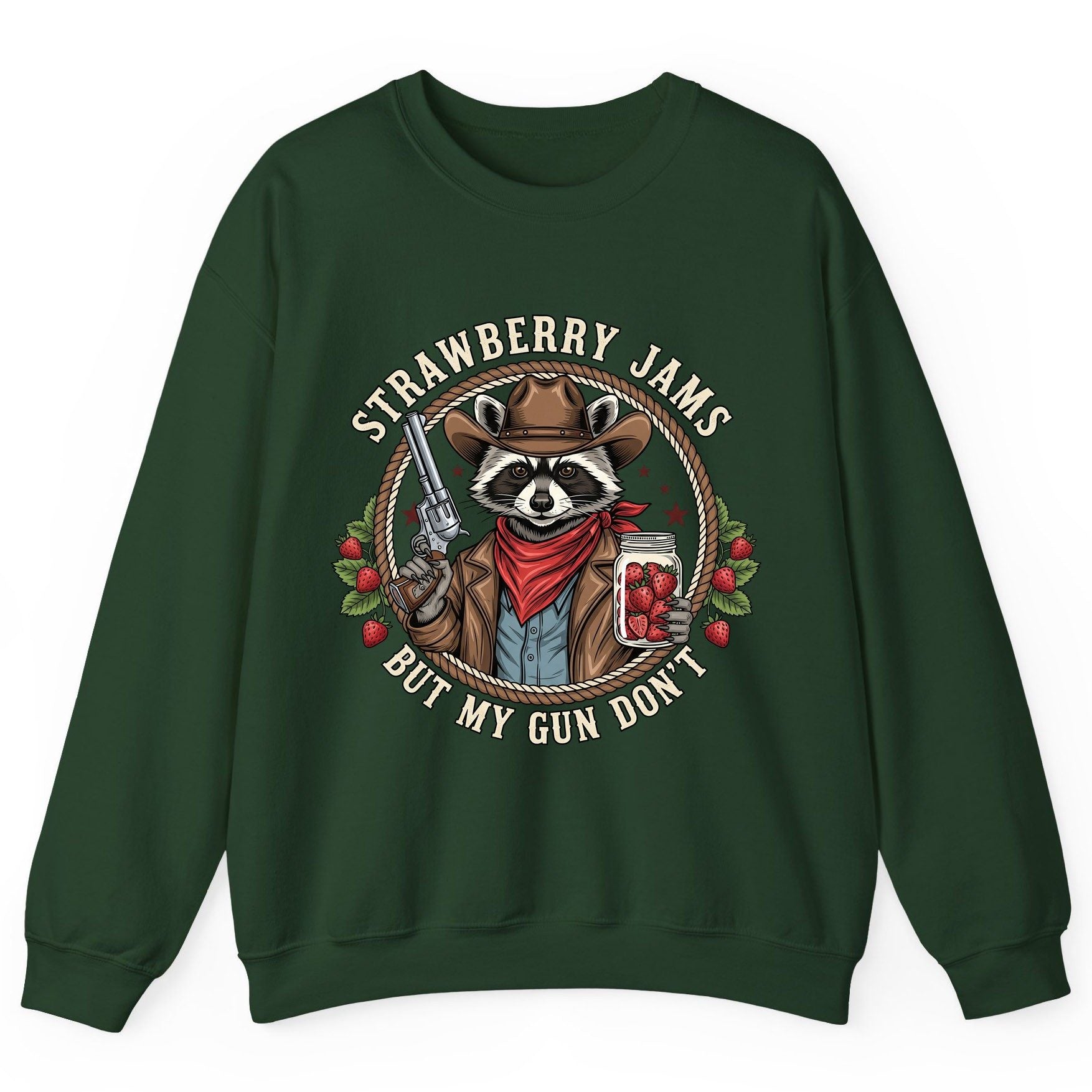 Strawberry Jams but My Gun Don't cowboy raccoon Sweatshirt Forest Green product mockup