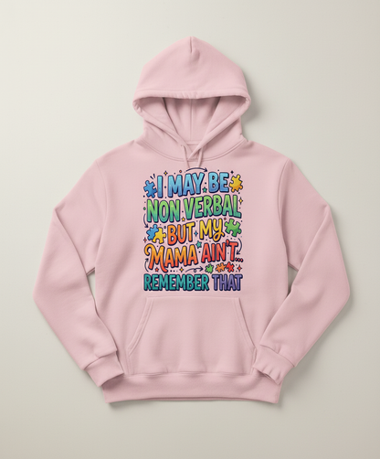 Non Verbal But My Mama Ain't Autism Awareness Quote Hoodie - Light Pink