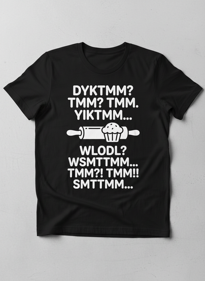 DYKTMM Funny Baking Acronyms Muffin Design T-Shirt - Black