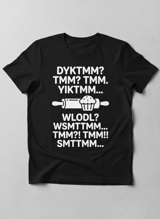 DYKTMM Funny Baking Acronyms Muffin Design T-Shirt - Black