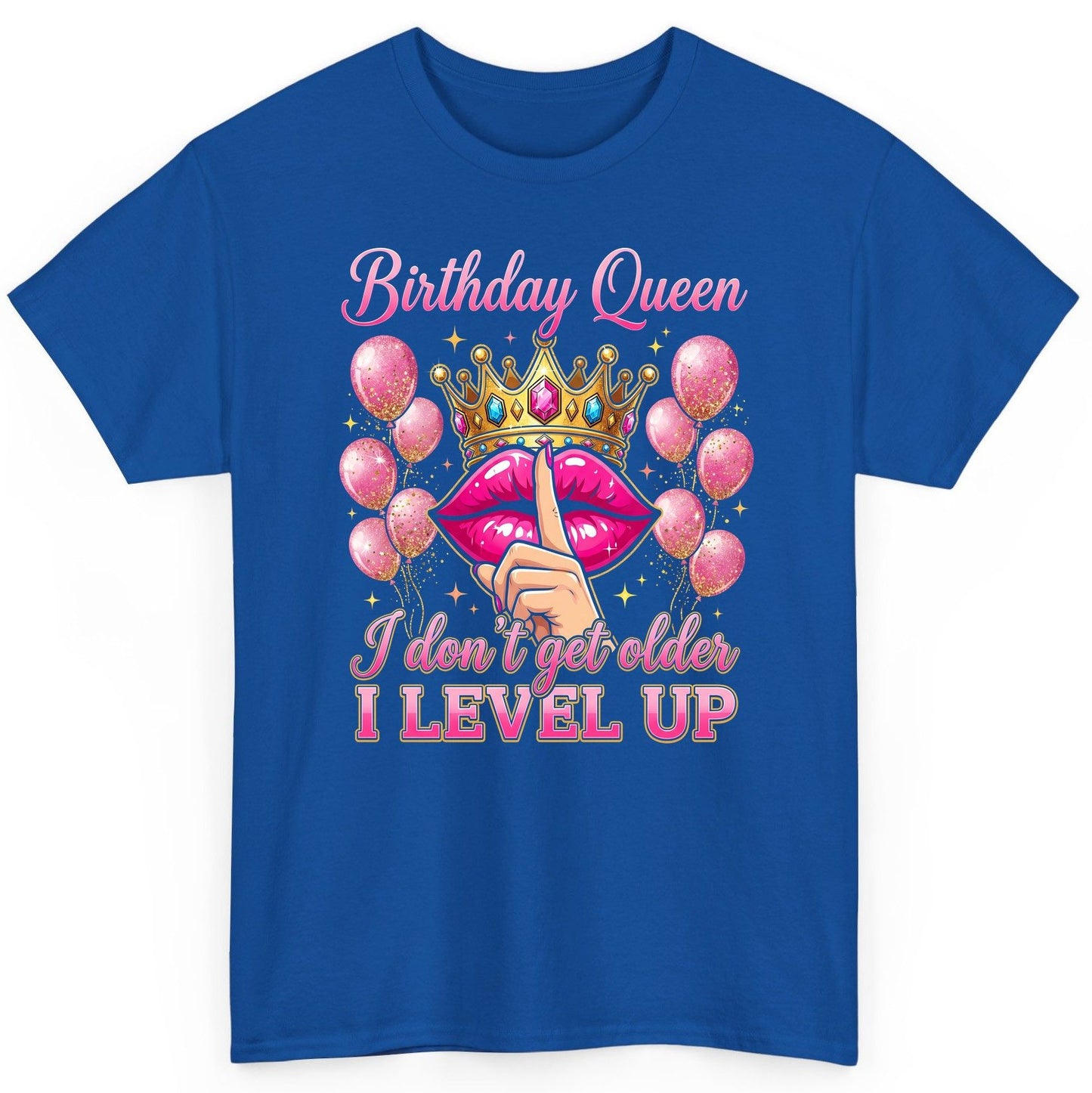 Birthday Queen I Don't Get Older I Level Up birthday queen T-Shirt Royal product mockup