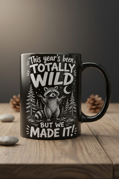 Totally Wild Year Raccoon Funny People a Sense of Humor Black Mug - product mockup - Black