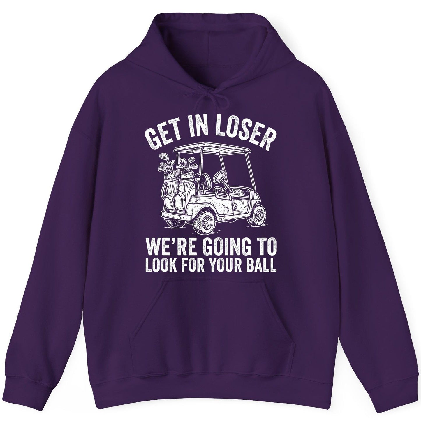 GET IN LOSER WE'RE GOING TO LOOK FOR YOUR BALL Funny Golf Hoodie - product mockup - Purple