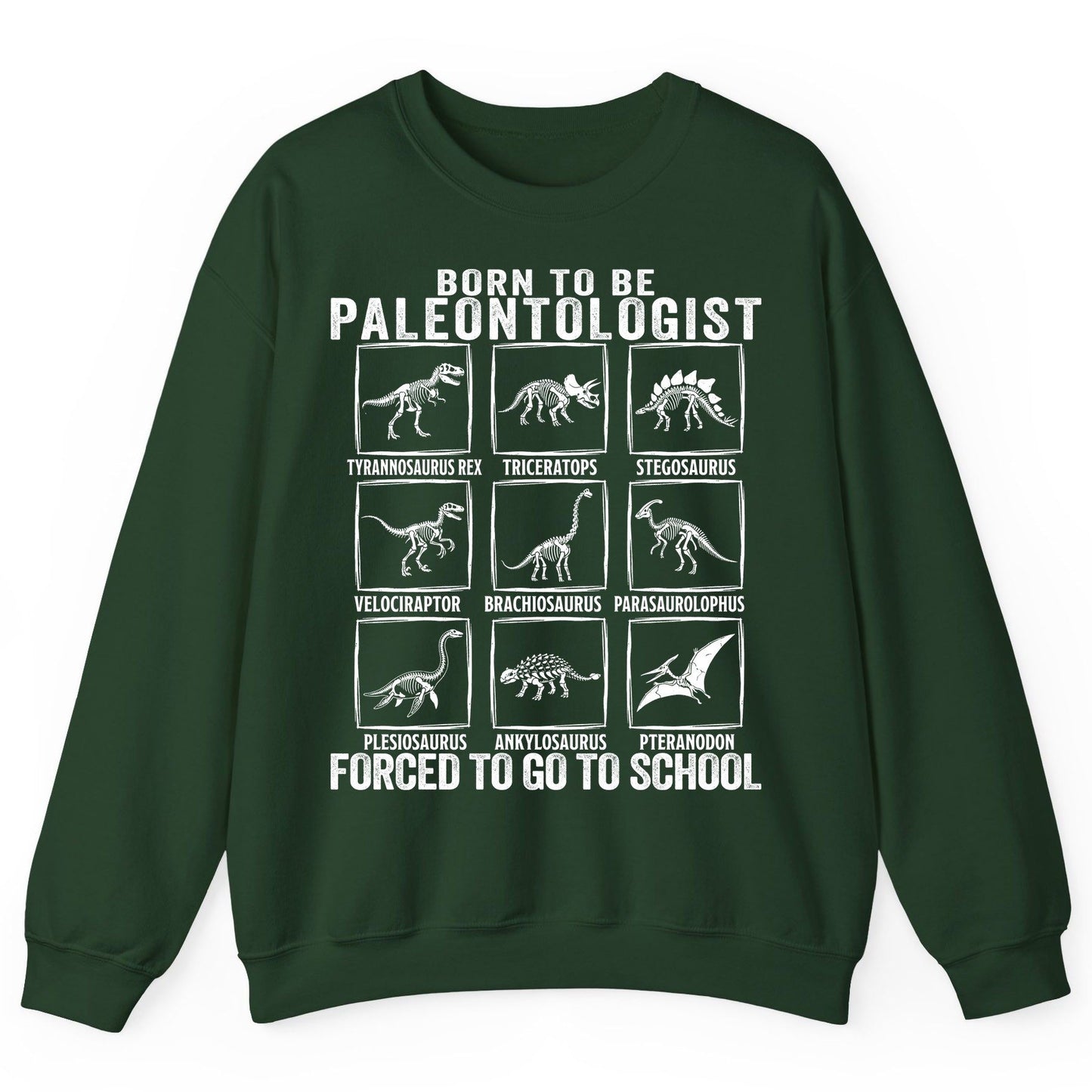 Born to Be Paleontologist Forced to Go to School paleontology Sweatshirt Forest Green product mockup