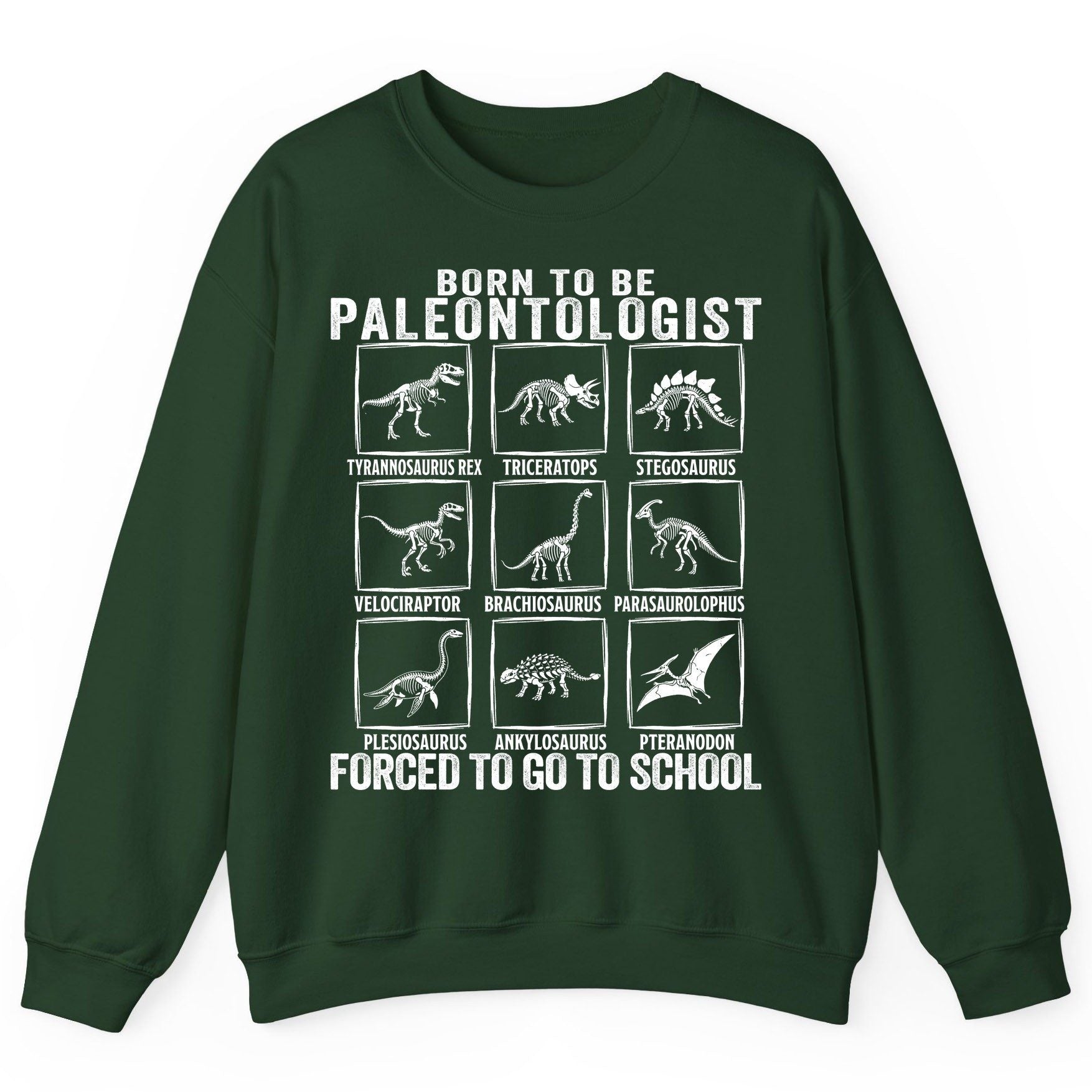 Born to Be Paleontologist Forced to Go to School paleontology Sweatshirt Forest Green product mockup