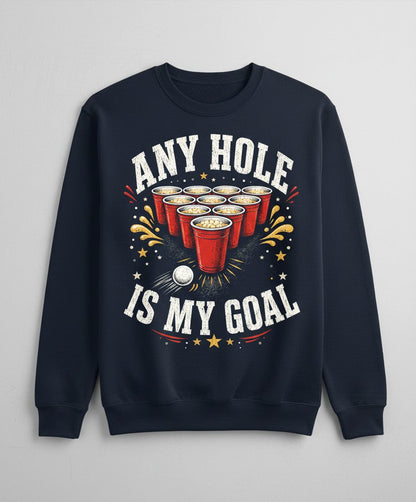 Any Hole Is My Goal Funny Beer Pong Sweatshirt - product mockup - Navy