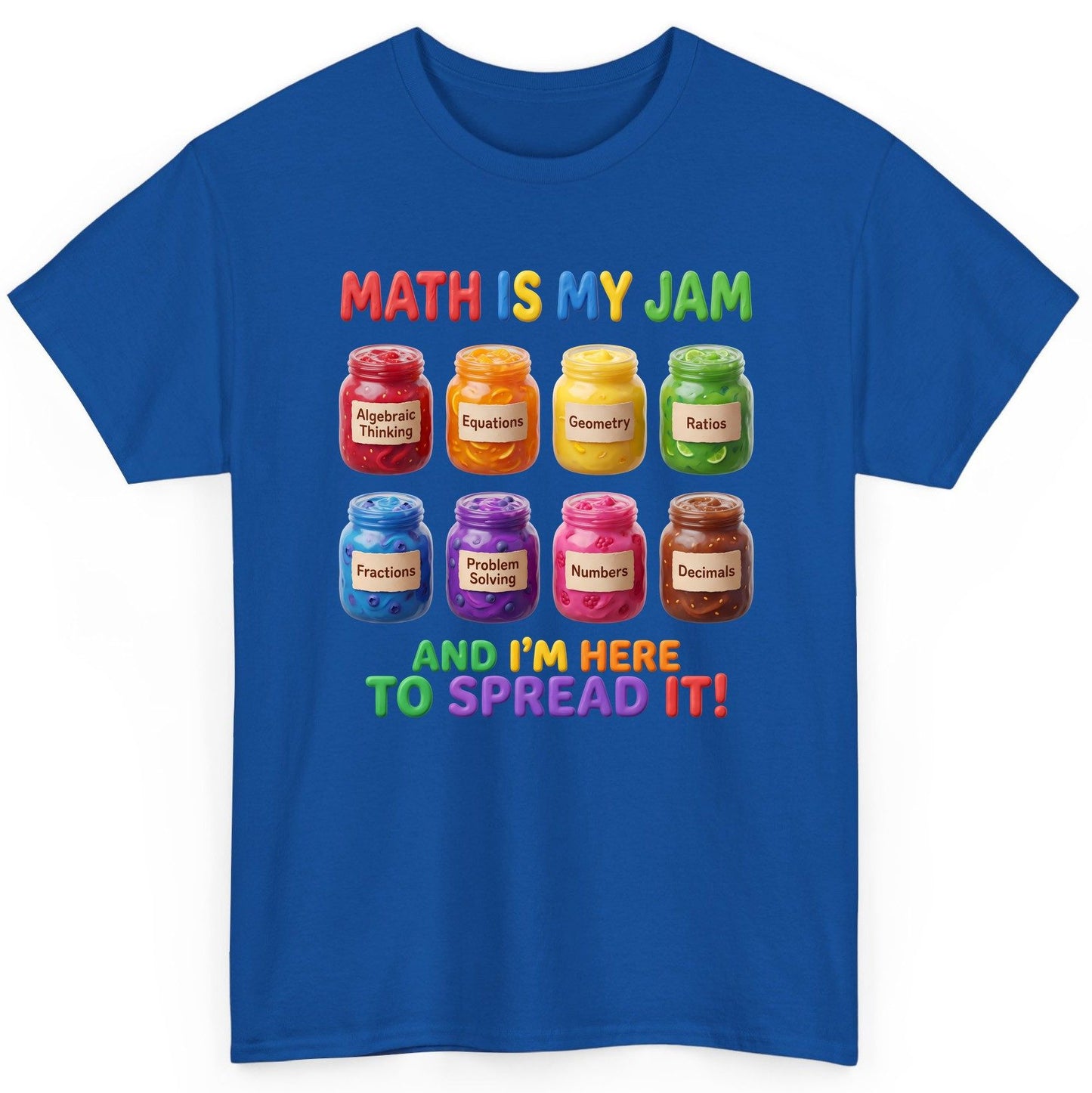Math Is My Jam and I'm Here to Spread It! mathematics T-Shirt Royal product mockup