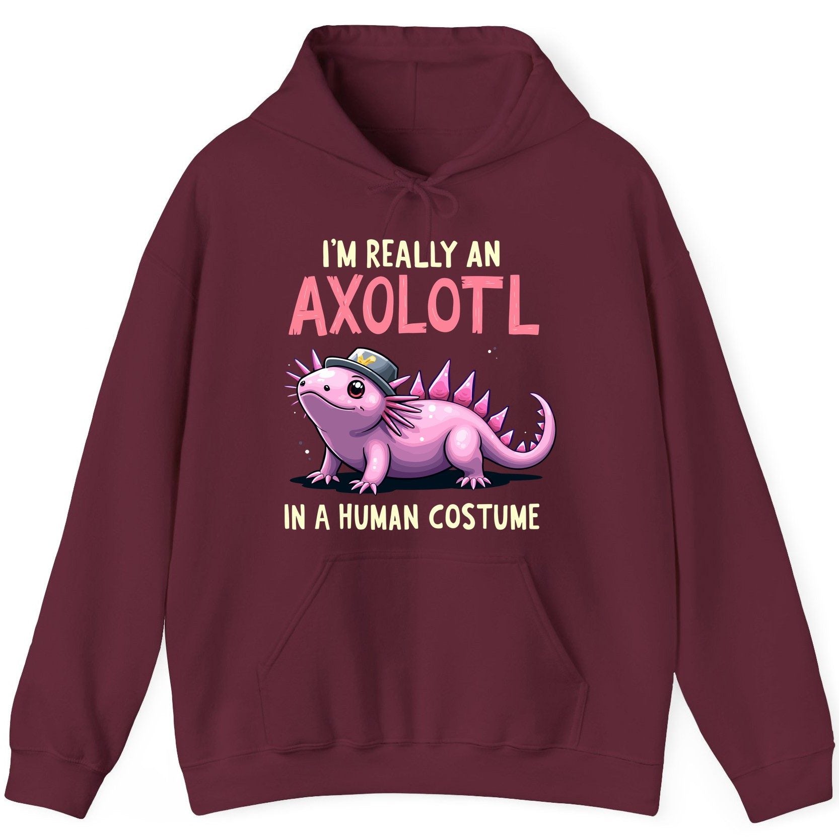 I'm Really an Axolotl in a Human Costume axolotl Hoodie Maroon product mockup