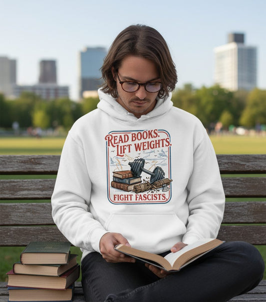 Read Books Lift Weights Fight Fascists Retro Anti-Fascism Hoodie - lifestyle model mockup - White