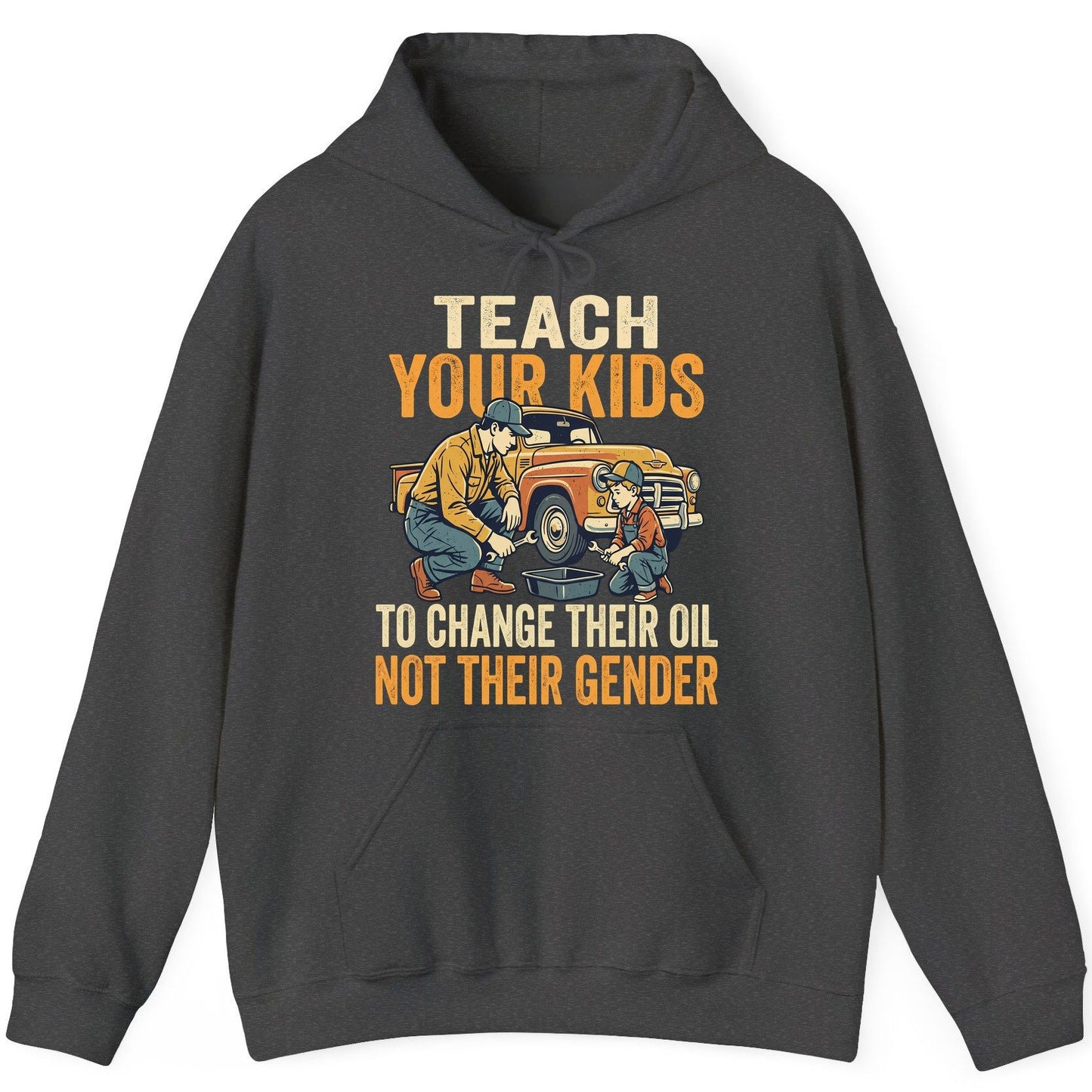 Teach Your Kids to Change Their Oil Not Their Gender father and son car repair Hoodie Dark Heather product mockup