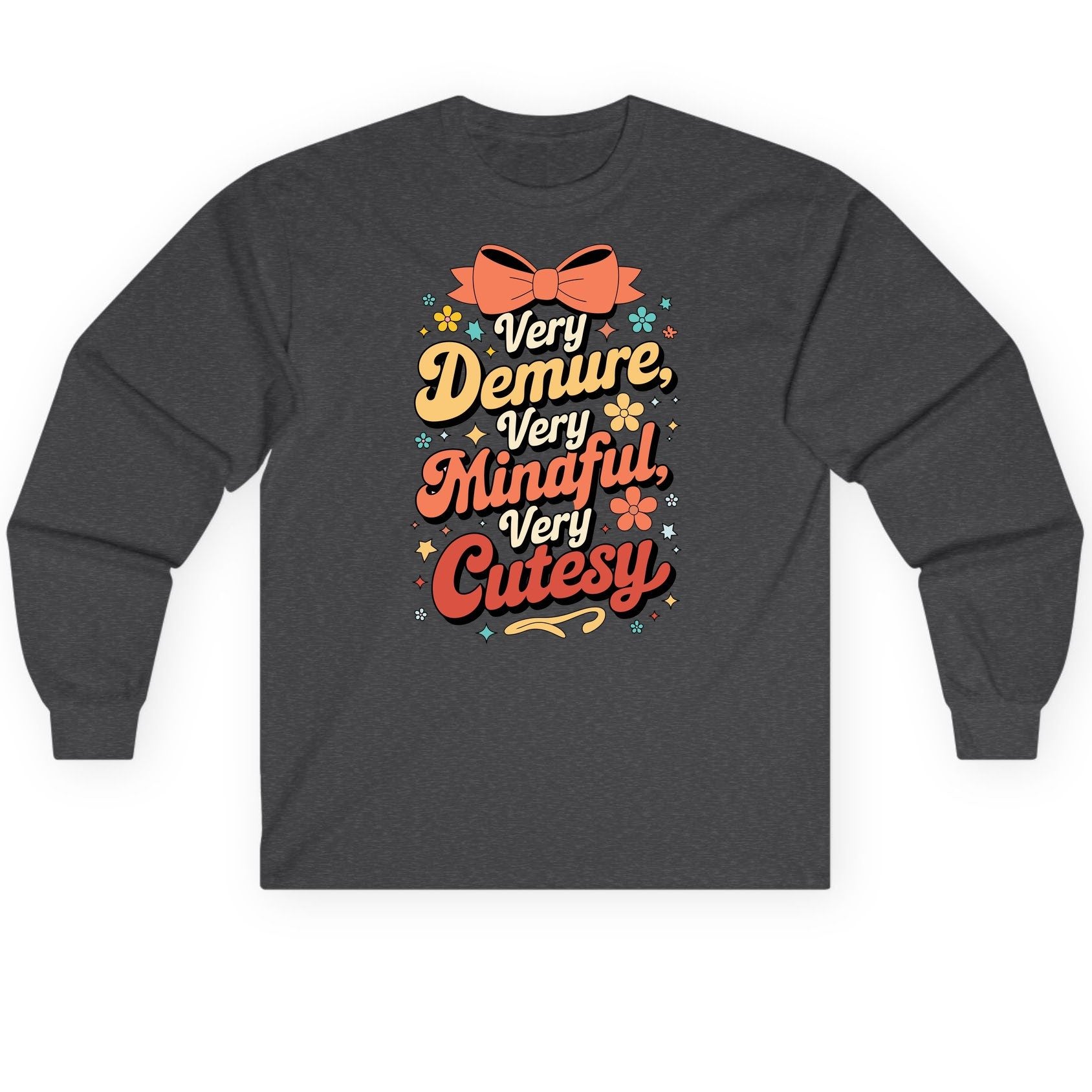 Very Demure, Very Mindful, Very Cutesy positive affirmations Long Sleeve Tee Dark Heather product mockup