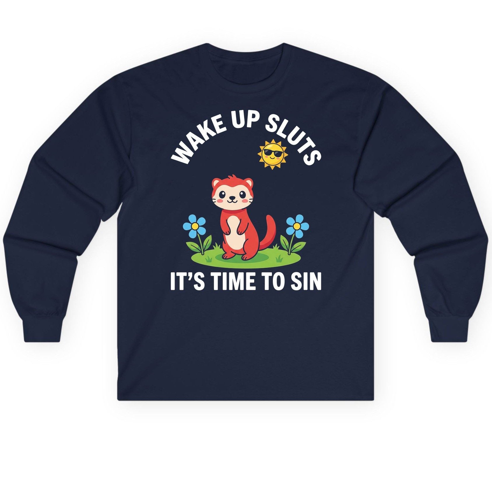 WAKE UP SLUTS IT'S TIME TO SIN Funny Ferret Long Sleeve Tee - product mockup - Navy