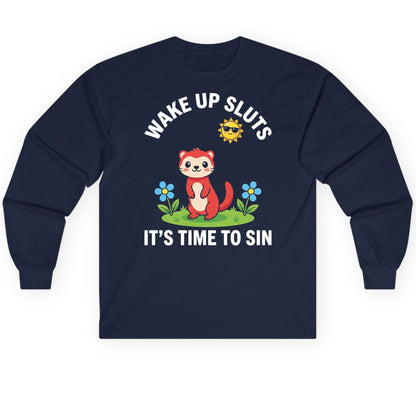 WAKE UP SLUTS IT'S TIME TO SIN Funny Ferret Long Sleeve Tee - product mockup - Navy