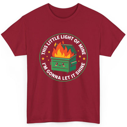 This little light of mine I'm gonna let it shine Dumpster Fire T-Shirt Cardinal Red product mockup