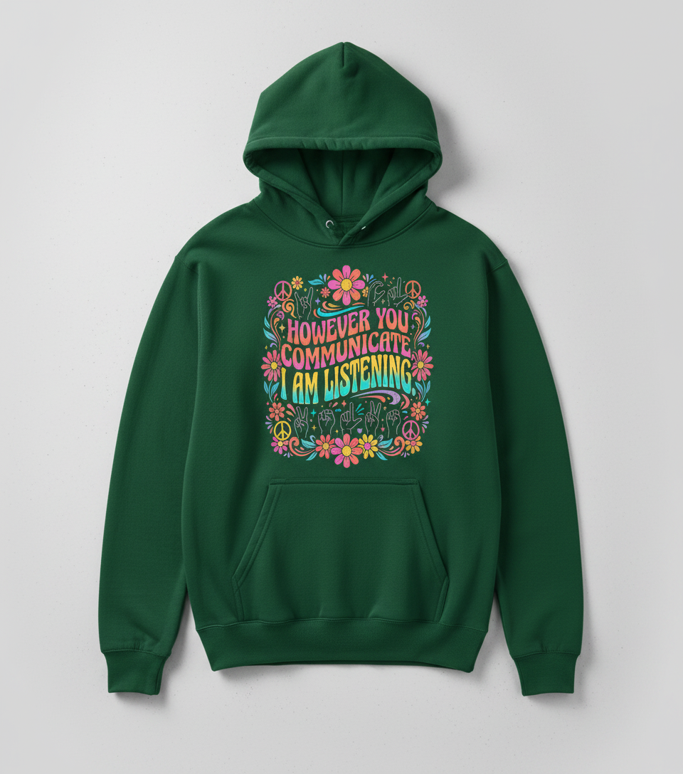 However You Communicate I Am Listening Retro Hippie Design Hoodie - Forest Green