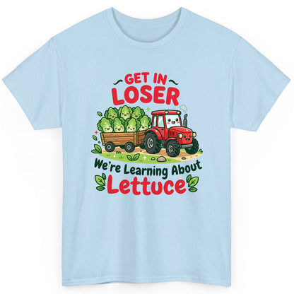 GET IN LOSER We're Learning About Lettuce Funny Farming T-Shirt - product mockup - Light Blue