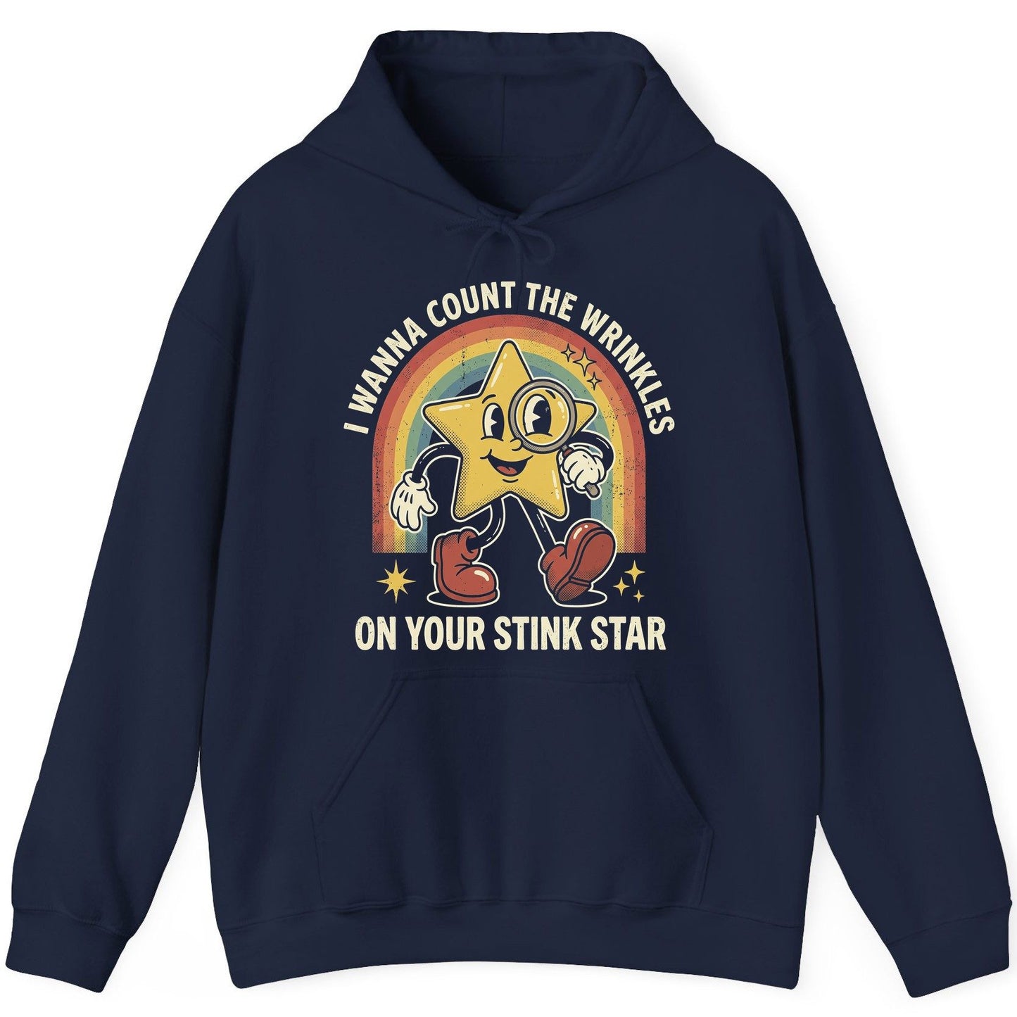 I WANNA COUNT THE Wrinkles ON YOUR STINK STAR Hoodie - product mockup - Navy