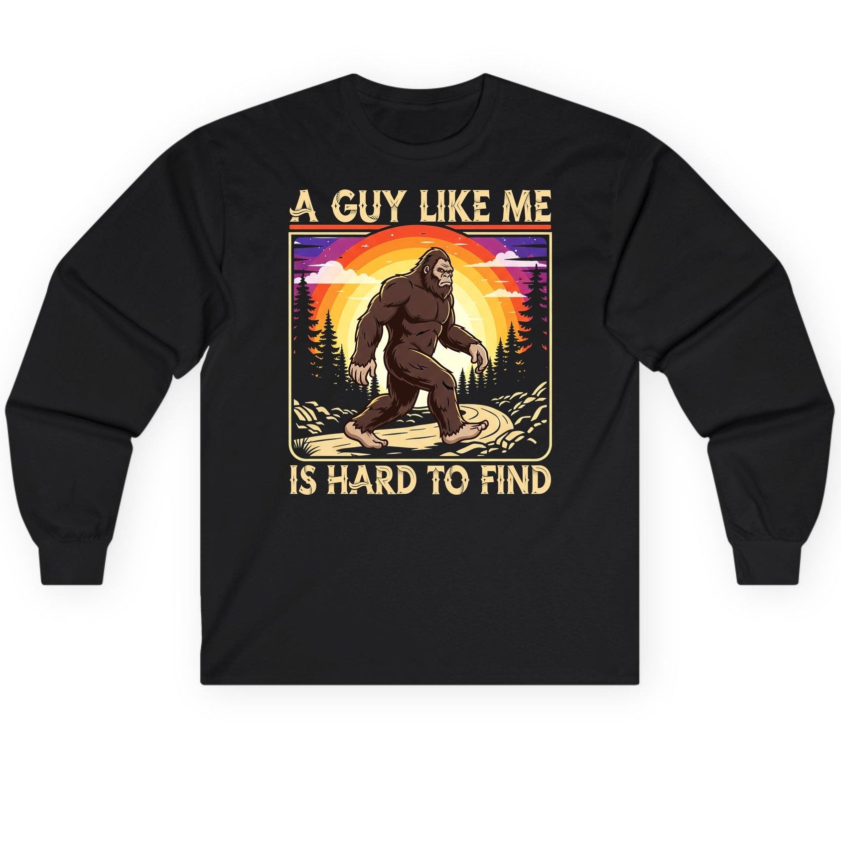 A Guy Like Me Is Hard to Find bigfoot Long Sleeve Tee Black product mockup