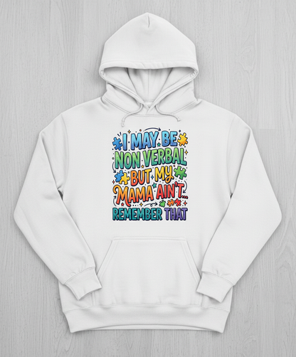 Non Verbal But My Mama Ain't Autism Awareness Quote Hoodie - White