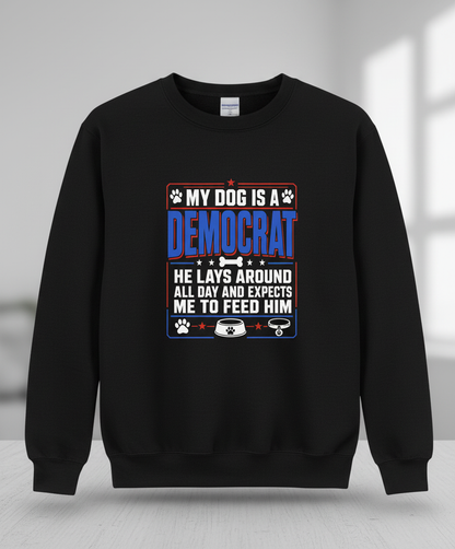 My Dog Is A Democrat Funny Political Dog Lover Design Sweatshirt - Black