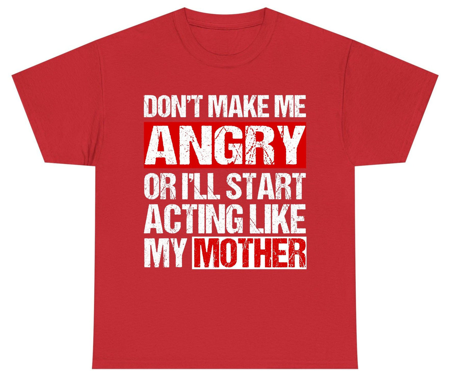 Don't Make Me Angry or I'll Start Acting Like My Mother family humor Youth T-Shirt Red product mockup