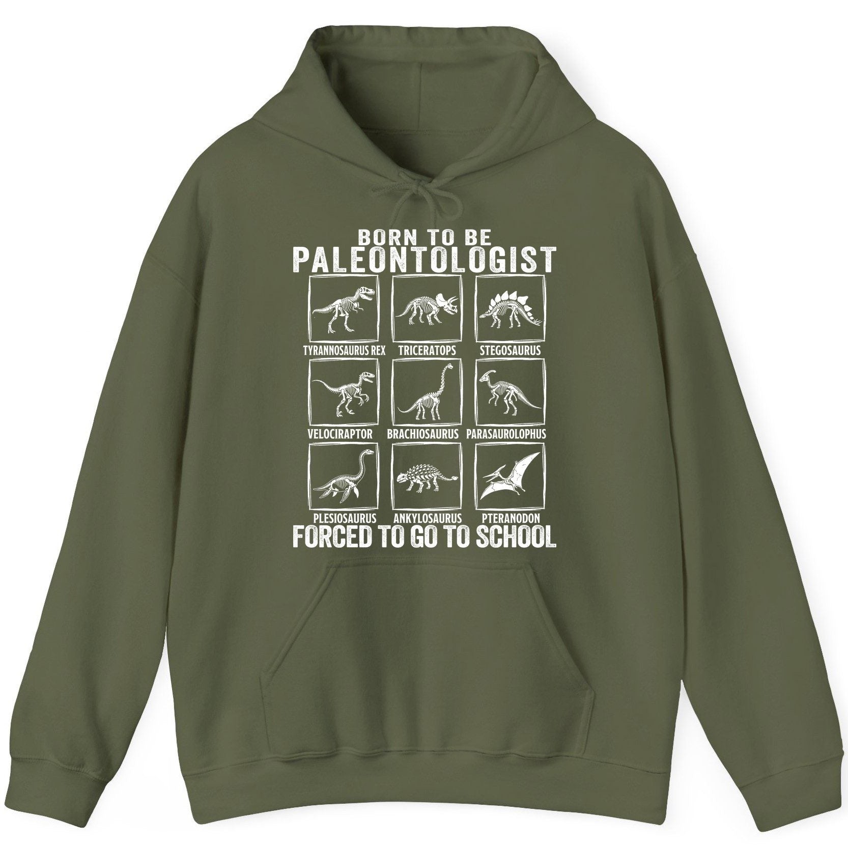 Born to Be Paleontologist Forced to Go to School paleontology Hoodie Military Green product mockup