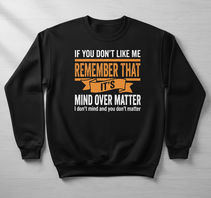 Mind Over Matter Funny Sarcastic Quote Sweatshirt - Black