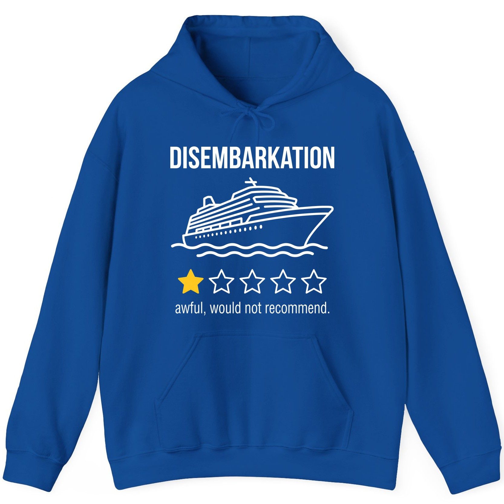 Disembarkation Awful, Would Not Recommend cruise ship humor Hoodie Royal product mockup