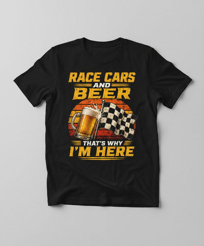 Race Cars and Beer That's Why I'm Here Funny Racing T-Shirt - product mockup - Black