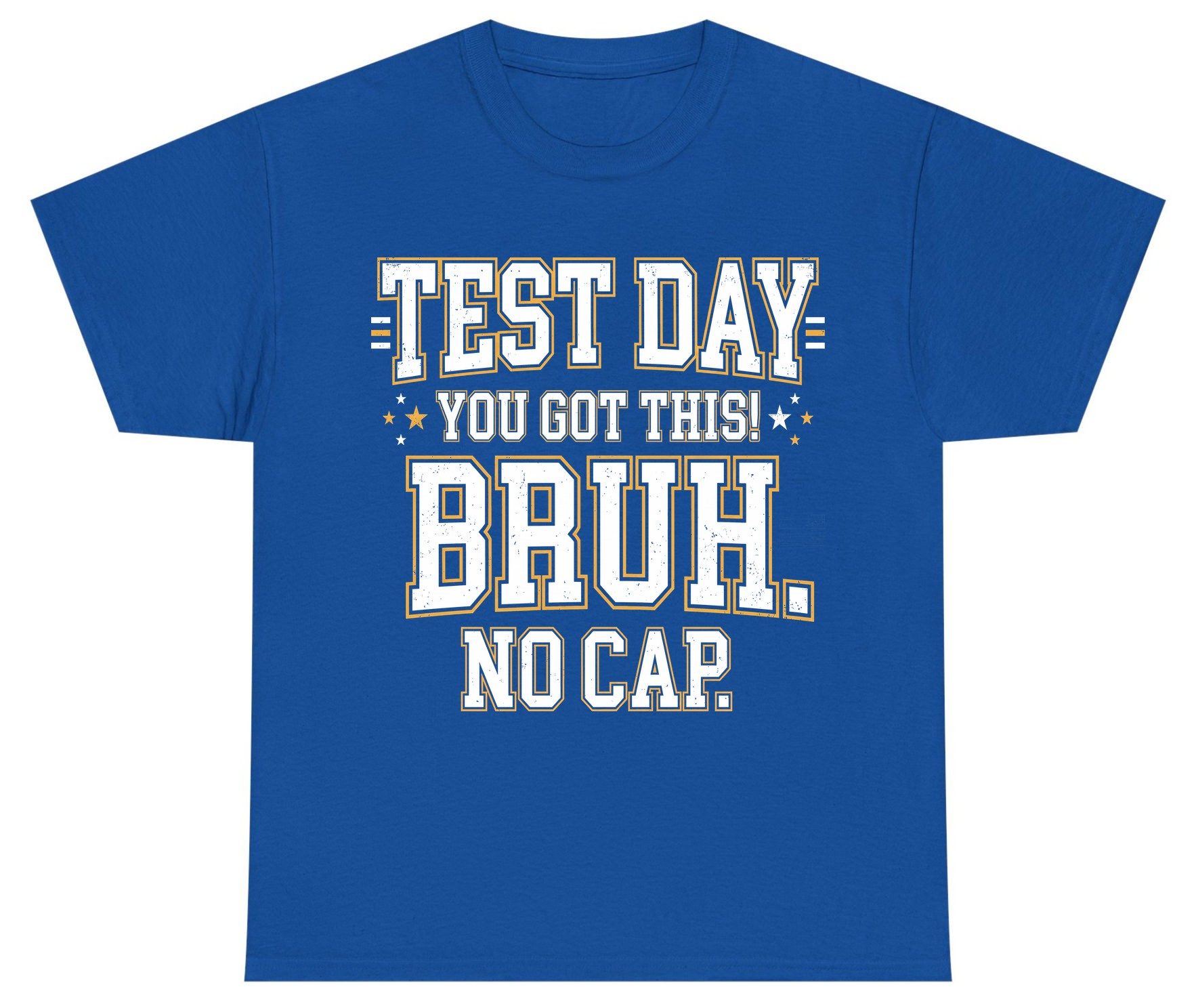 Test Day You Got This Bruh No Cap Funny Student Humor Youth T-Shirt - product mockup - Royal