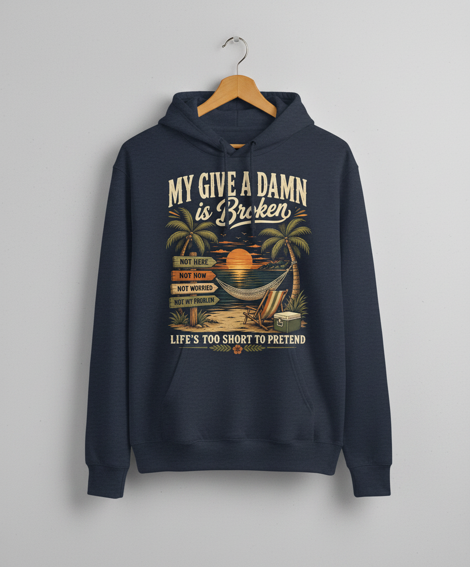 My Give a Damn is Broken Tropical Beach T-Shirt Hoodie - Navy