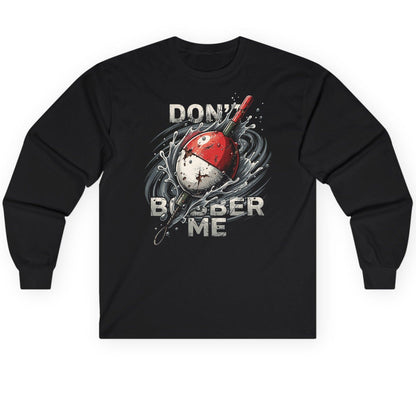 Don't Bobber Me fishing Long Sleeve Tee Black product mockup