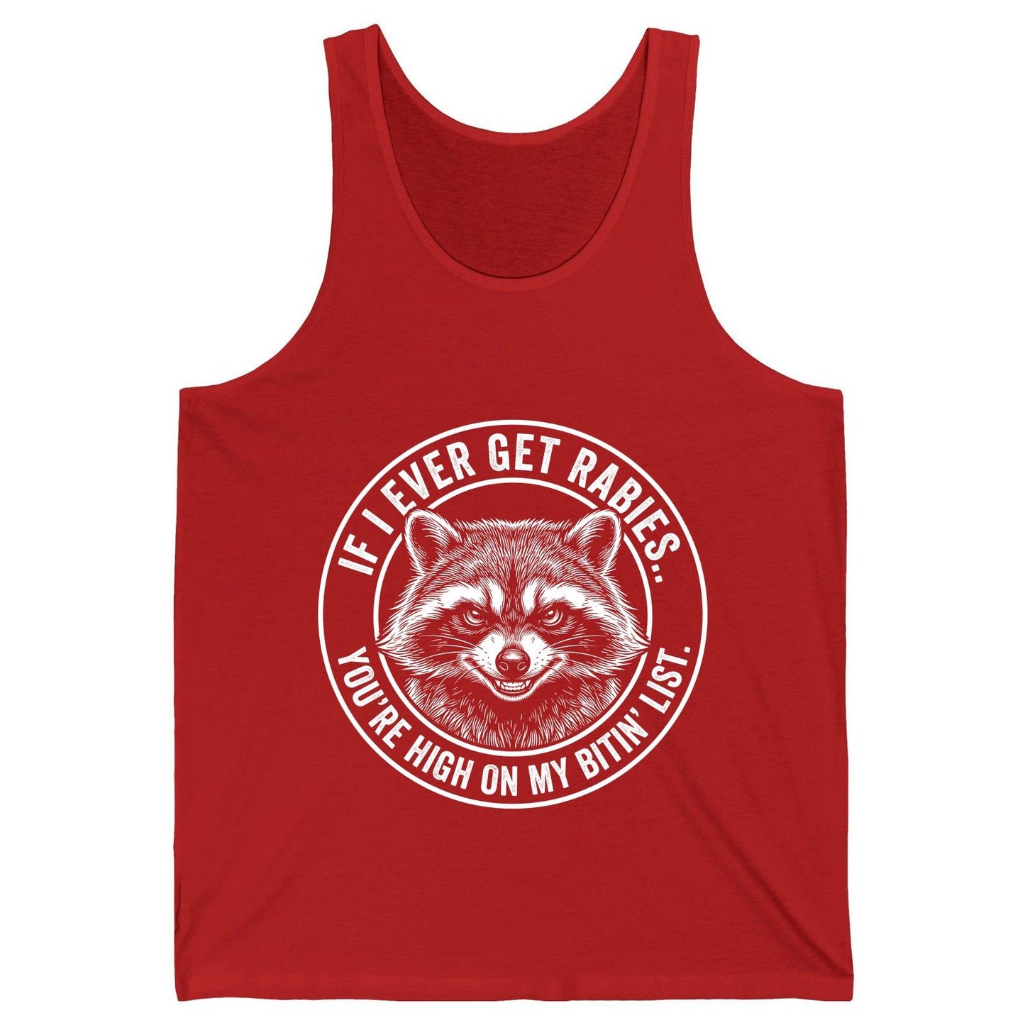 If I Ever Get Rabies You're High on My Bitin' List raccoon Tank Top Red product mockup