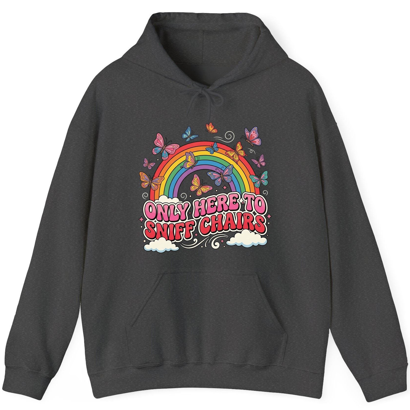 ONLY HERE TO SNIFF CHAIRS Funny Sarcastic Humor Hoodie - product mockup - Dark Heather