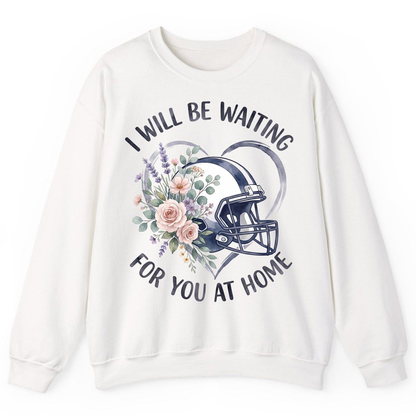 I Will Be Waiting for You at Home football Sweatshirt White product mockup