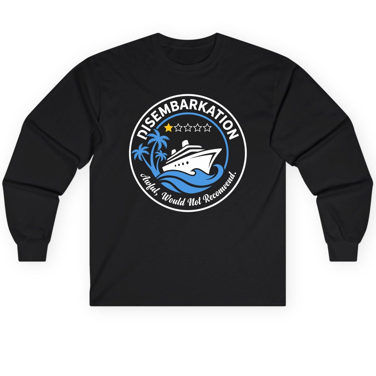 Disembarkation Awful, Would Not Recommend cruising Long Sleeve Tee Black product mockup
