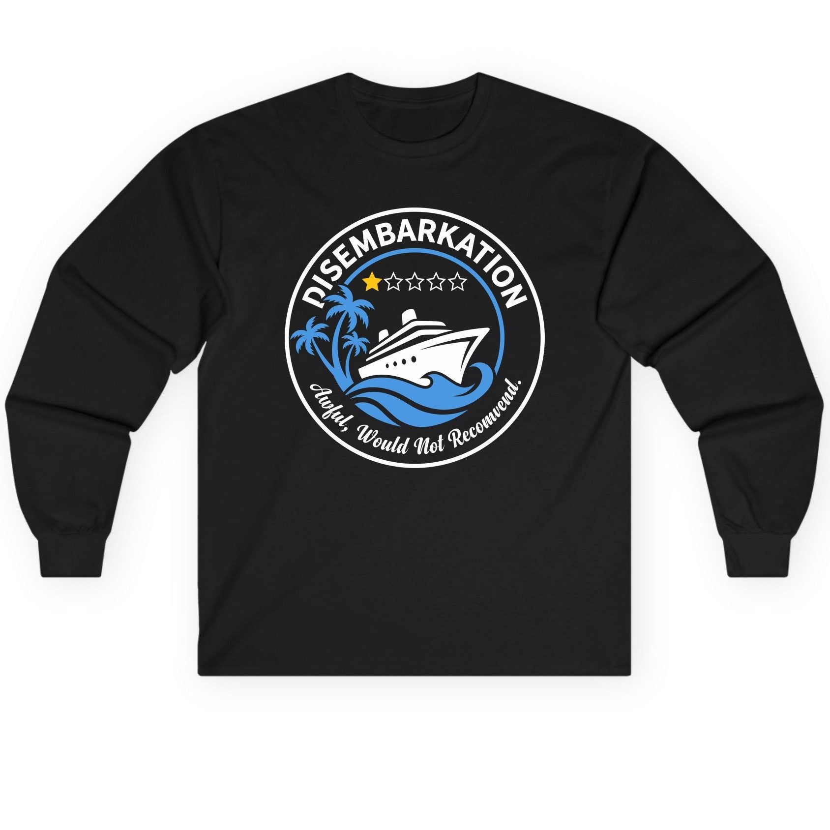 Disembarkation Awful, Would Not Recommend cruising Long Sleeve Tee Black product mockup