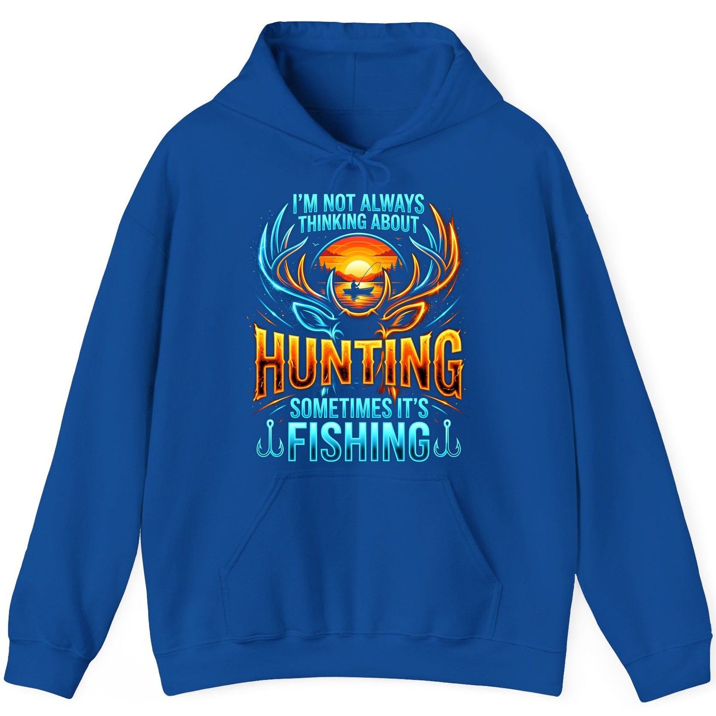 I'm Not Always Thinking About Hunting Sometimes It's Fishing hunting and fishing Hoodie Royal product mockup
