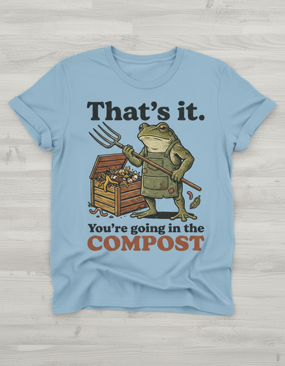 That's It You're Going In The Compost Frog T-Shirt - Light Blue