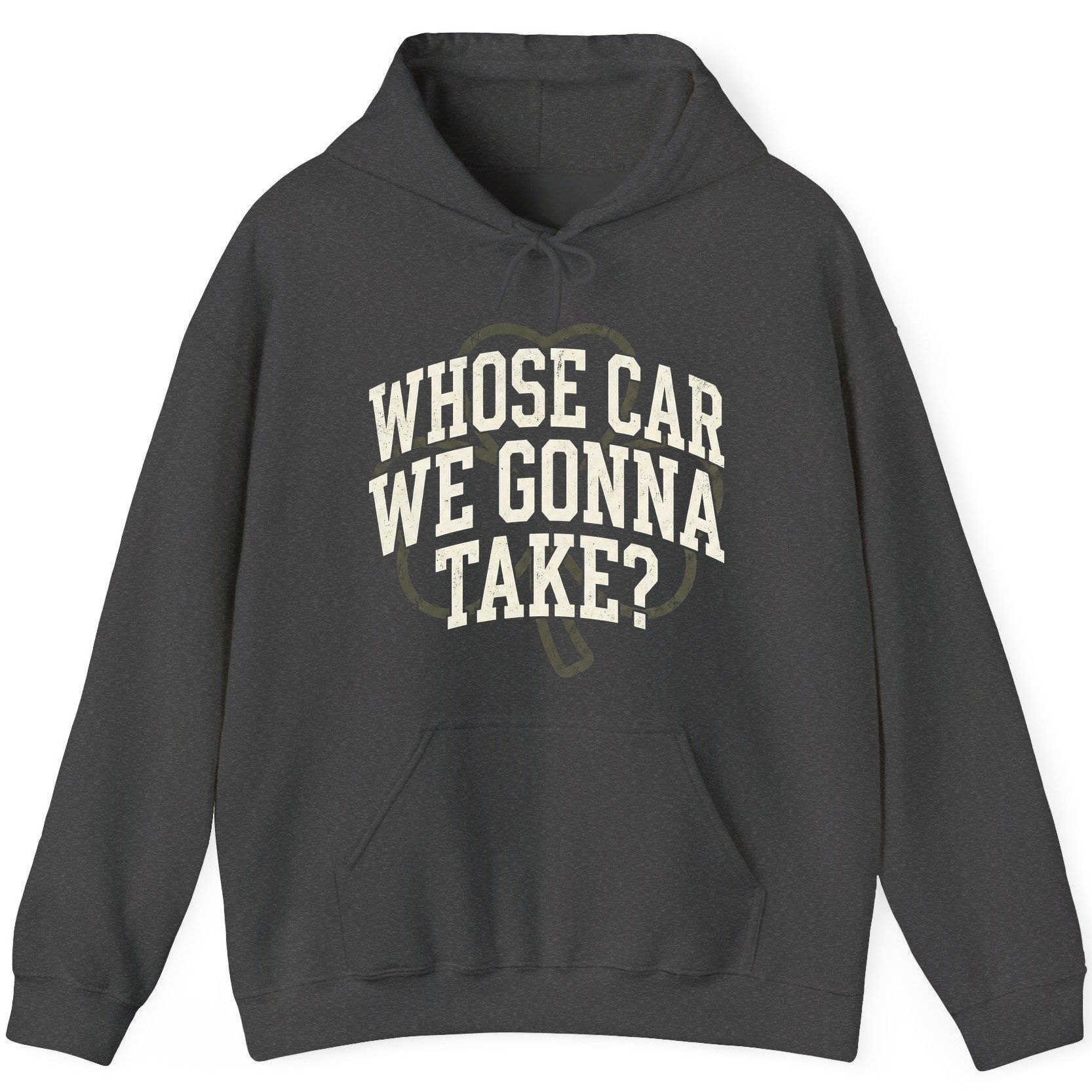 Whose Car We Gonna Take? St. Patrick's Day Hoodie Dark Heather product mockup