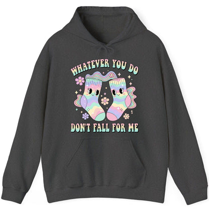 Whatever You Do Don't Fall for Me funny socks Hoodie Dark Heather product mockup