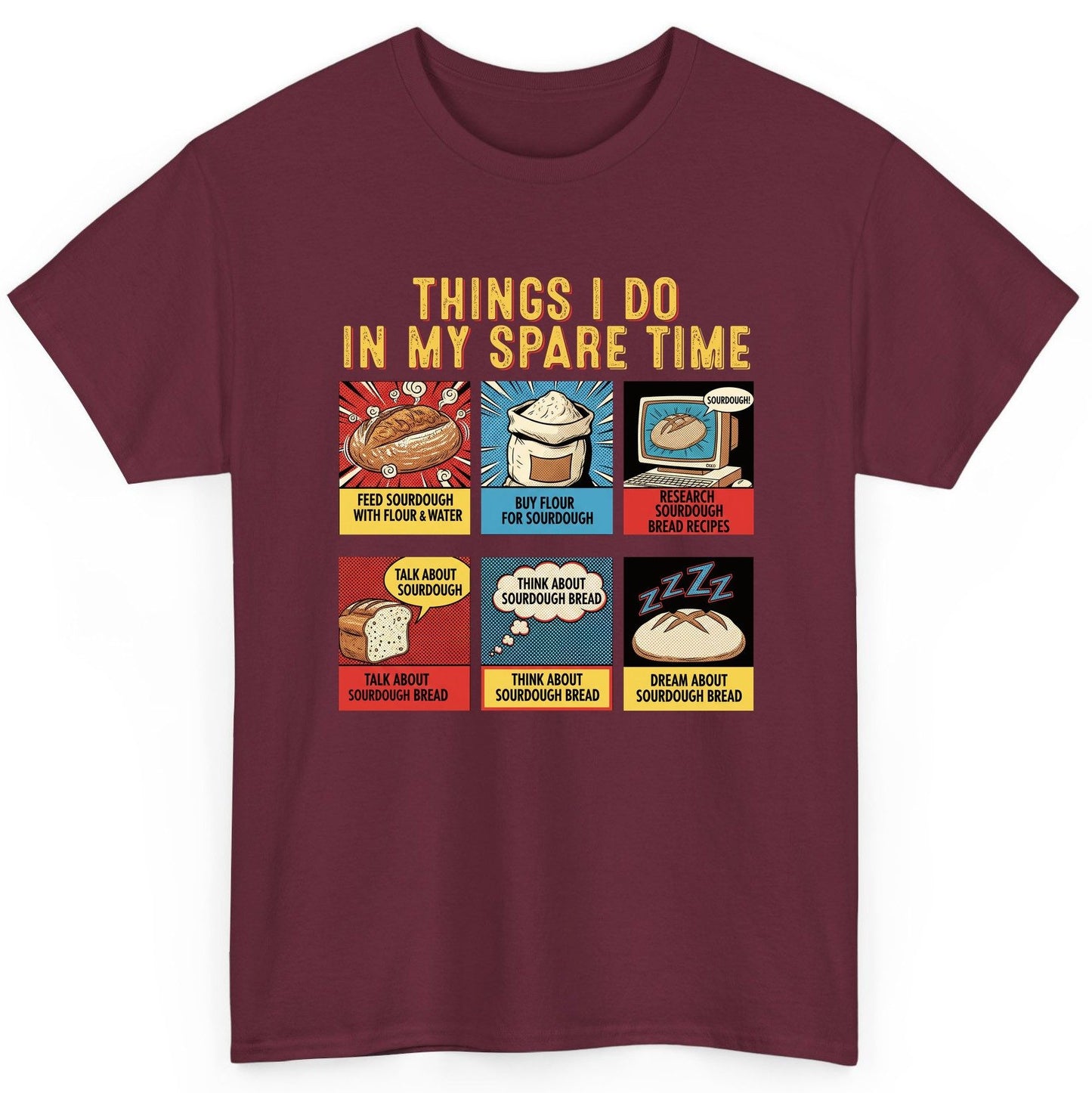 Things I Do in My Spare Time sourdough bread baking T-Shirt Maroon product mockup