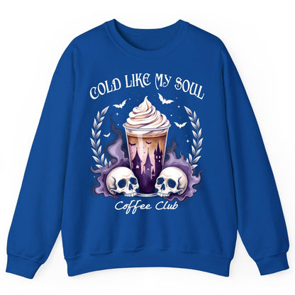 Cold Like My Soul Coffee Club gothic iced coffee Sweatshirt Royal product mockup