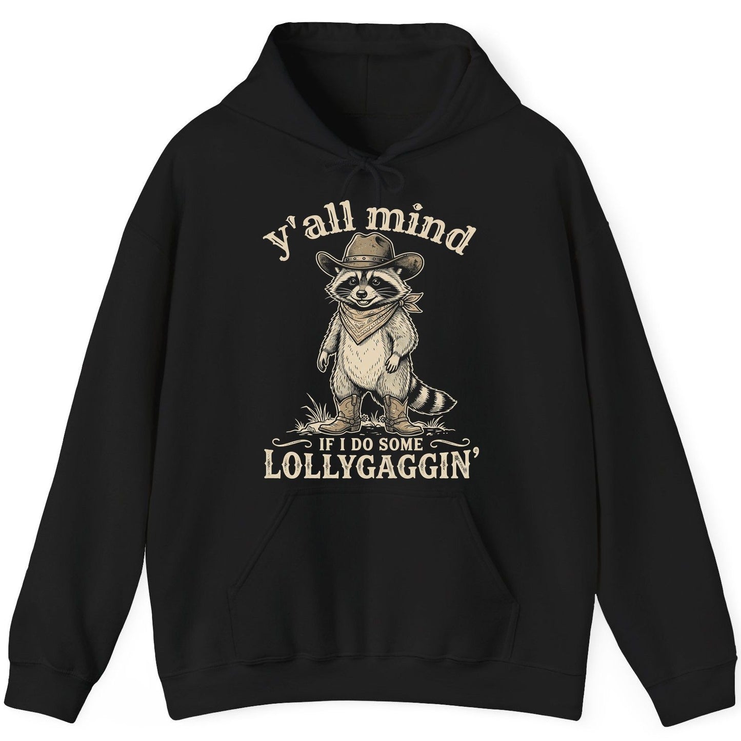 Y'all Mind IF I DO SOME Lollygagging' Funny Cowboy Raccoon Hoodie - product mockup - Black